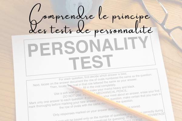 Comprendre le principe des tests de personnalité